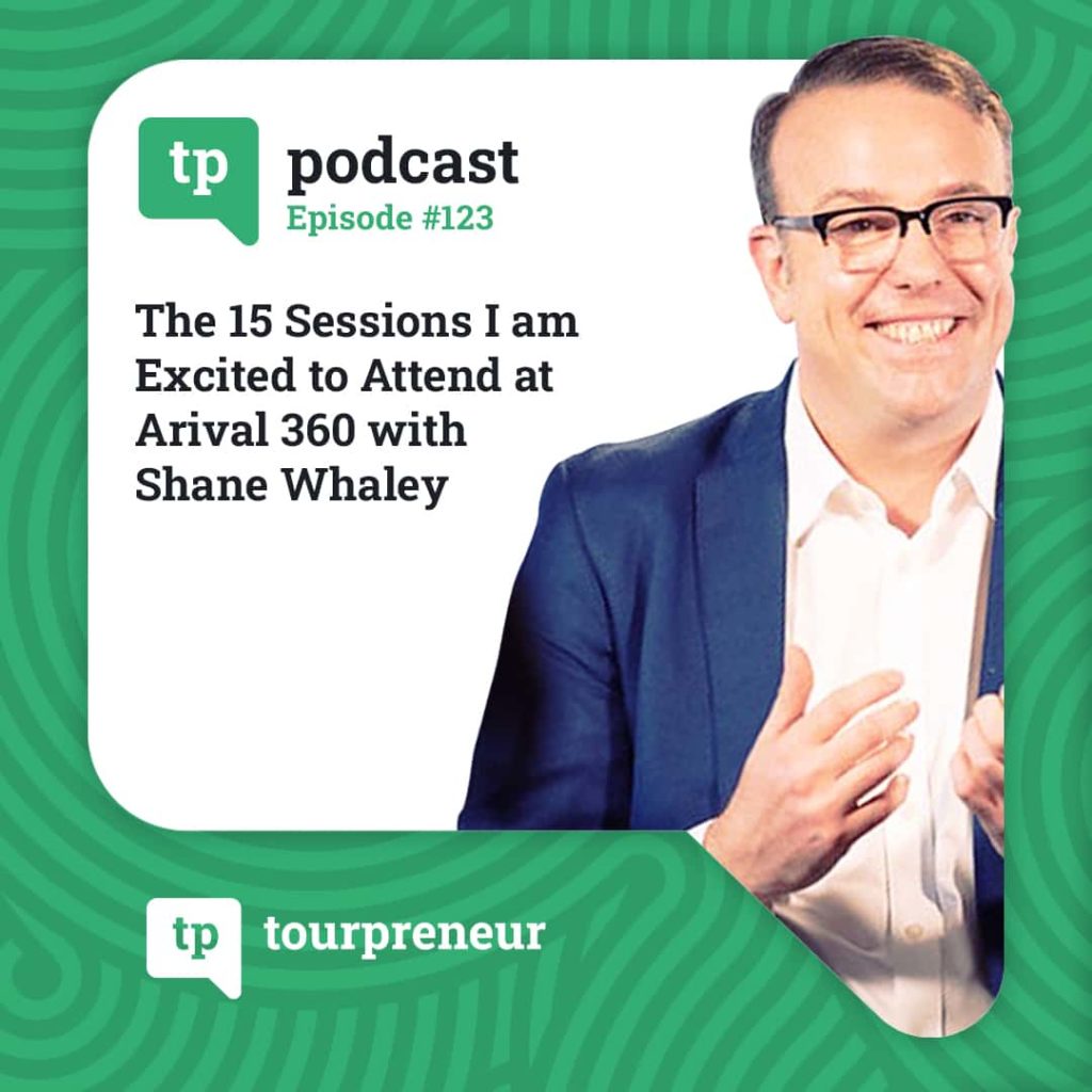 The 15 Sessions I am Excited to Attend at Arival 360 with Shane Whaley