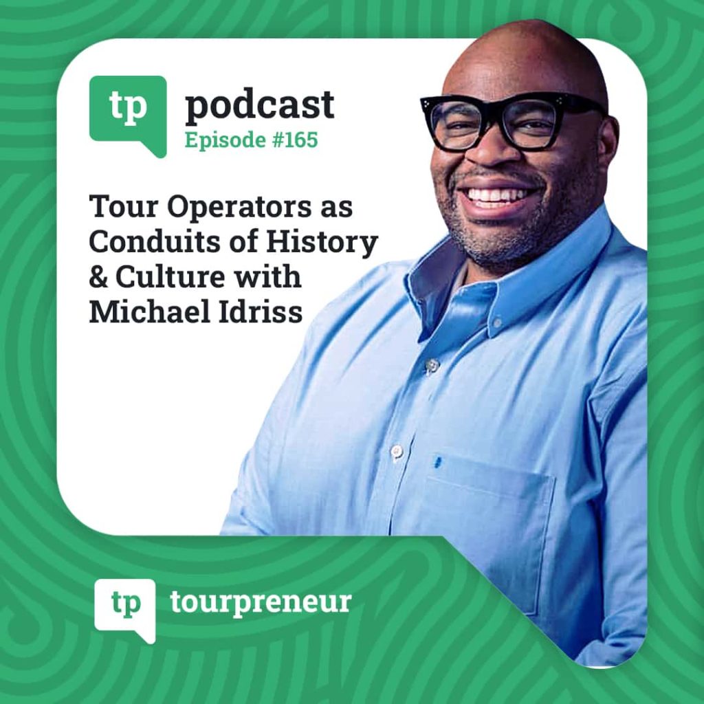 Tour Operators as Conduits of History & Culture with Michael Idriss