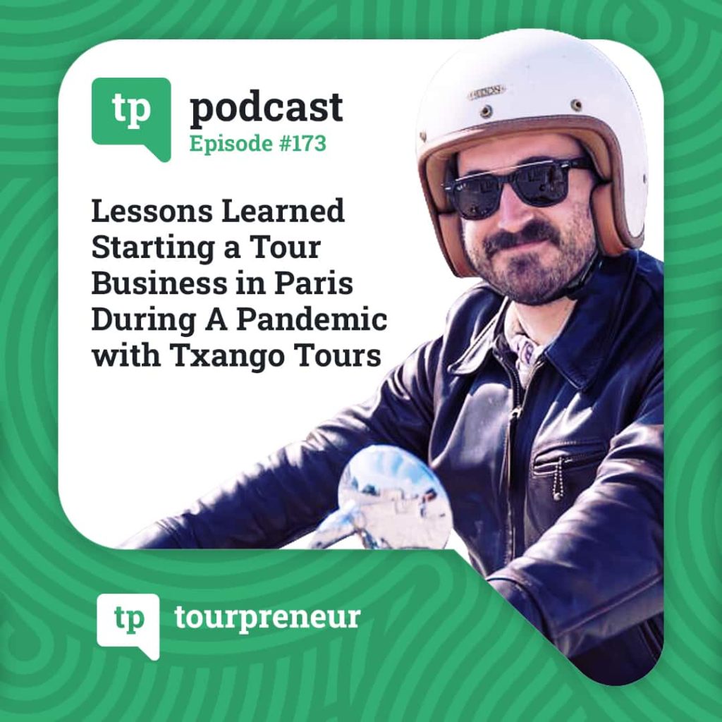 Lessons Learned Starting a Tour Business in Paris During A Pandemic with Txango Tours