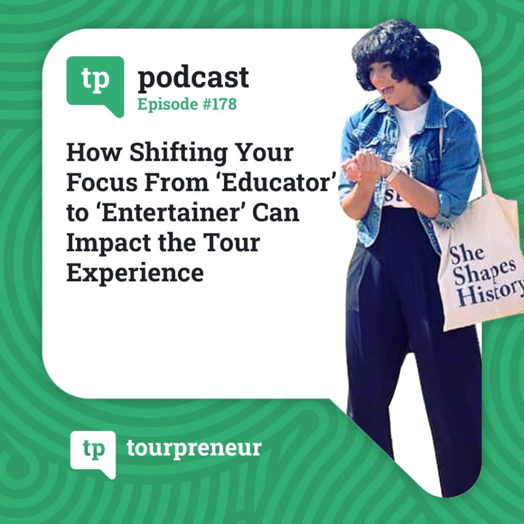 How Shifting Your Focus From ‘Educator’ to ‘Entertainer’ Can Impact the Tour Experience