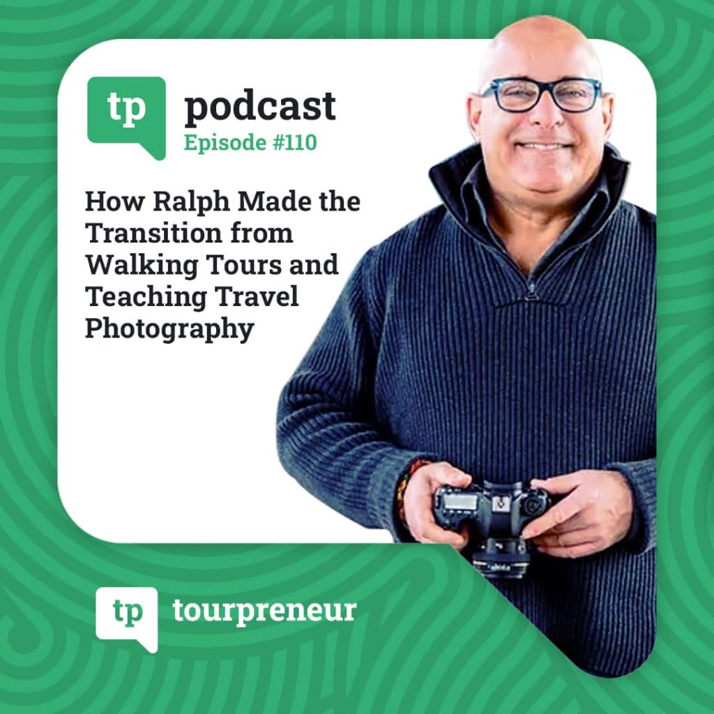 How Ralph Made the Transition from Walking Tours and Teaching Travel Photography to Launching PhotoEnrichment Adventures