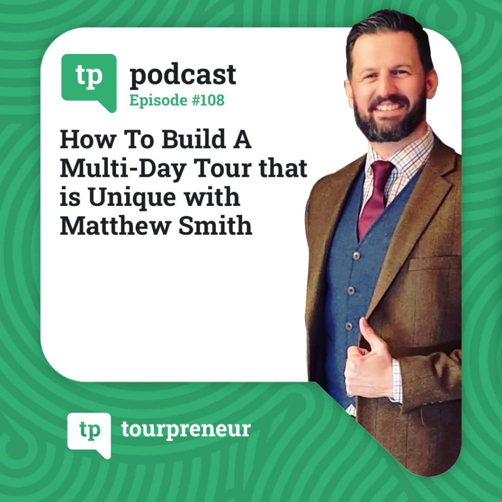 How To Build A Multi-Day Tour that is Unique and Different – with Peter Syme and Matthew Smith