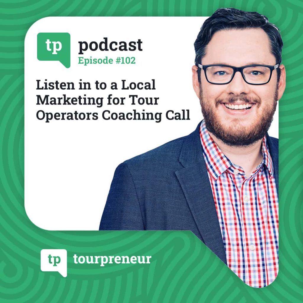 Listen in to a Local Marketing for Tour Operators Coaching Call