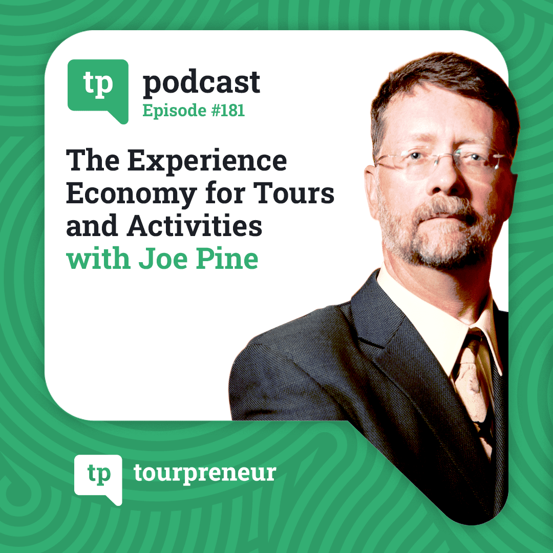 The Experience Economy in Tours and Activities with Joe Pine