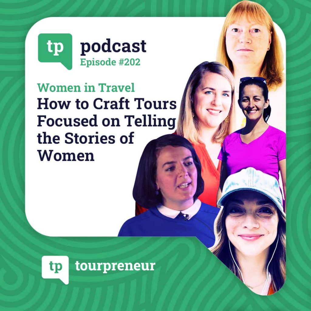 Women in Travel: How to Craft Tours Focused on Telling the Stories of Women